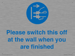 Please switch this off at the wall when you are finished